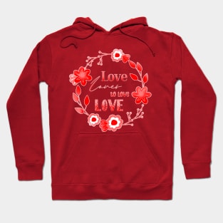 Love Affair Love Loves to Love Love literary quote red flowers Hoodie